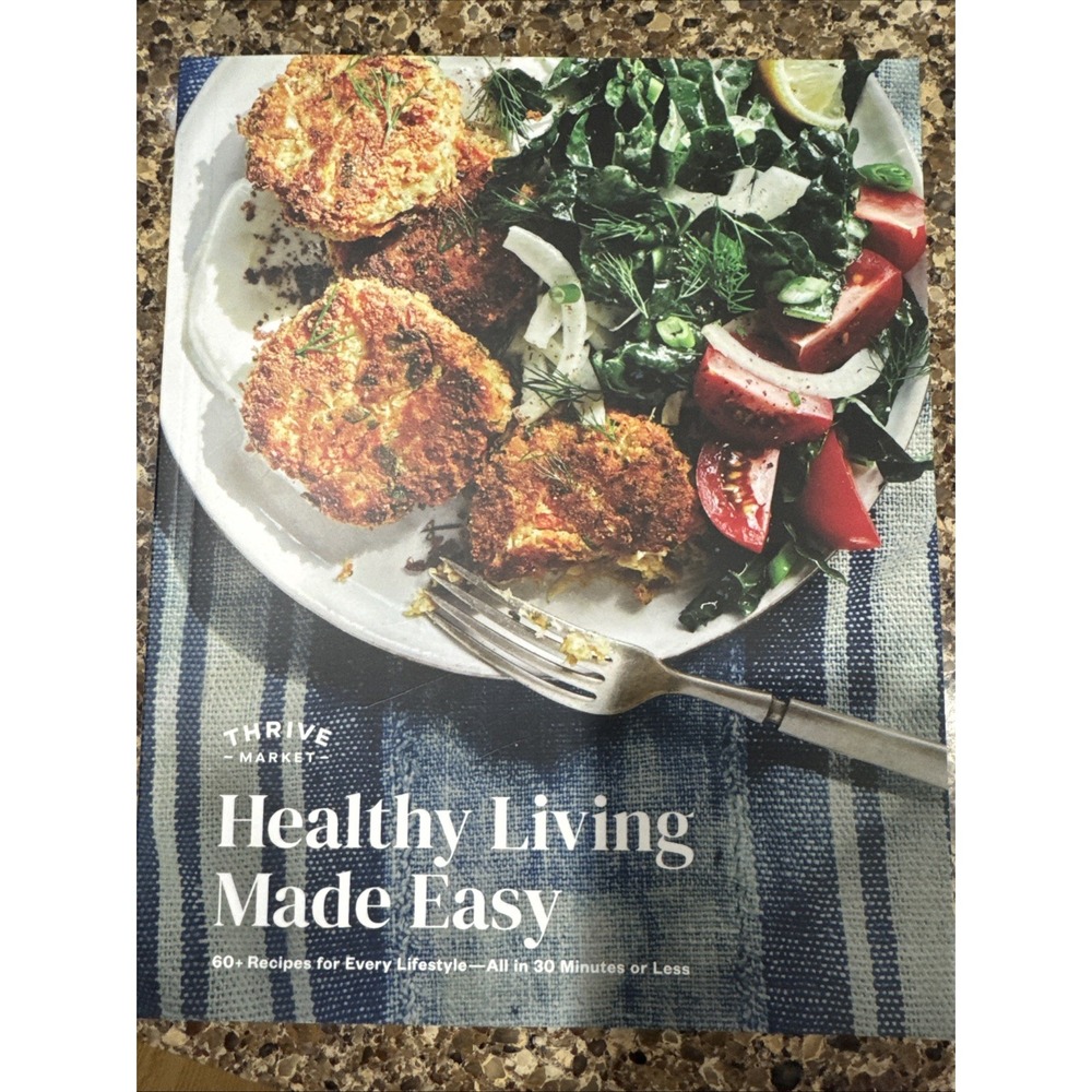 THRIVE MARKET Cookbook: Healthy Living Made Easy, 60+ Recipes, Soft Cover NEW